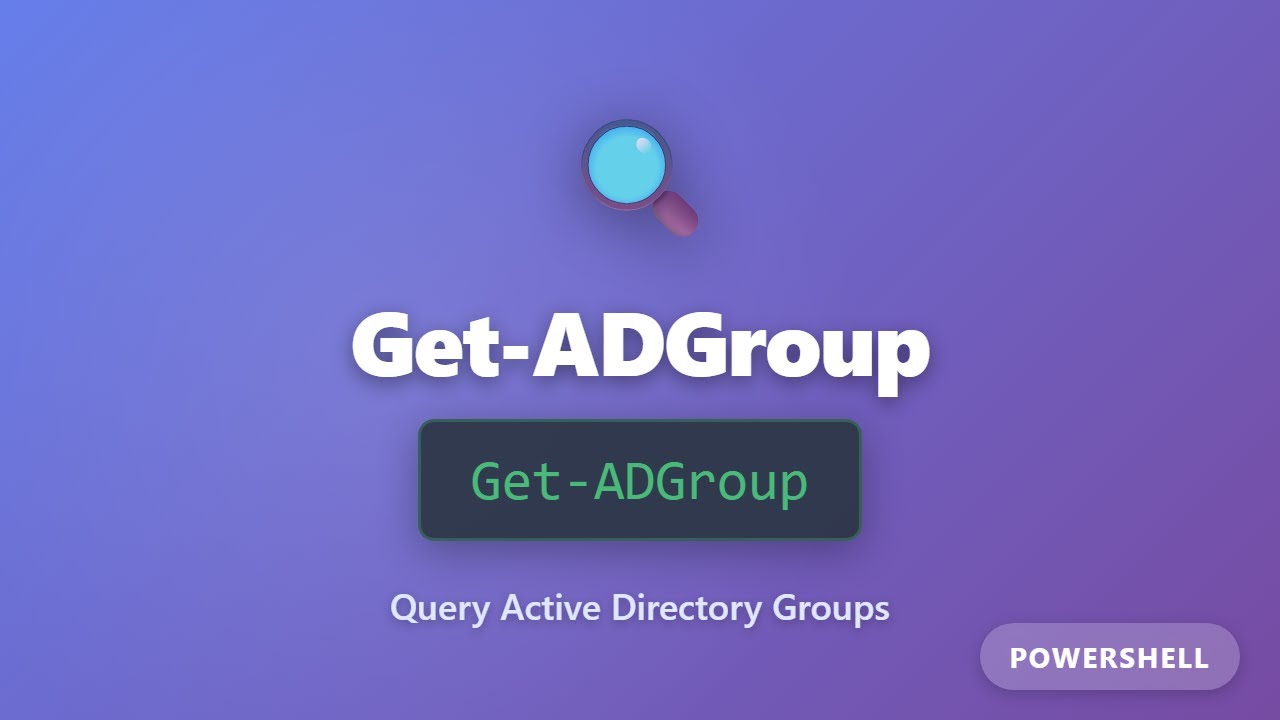 Get-ADGroup Tutorial: Query Active Directory Groups with PowerShell ...