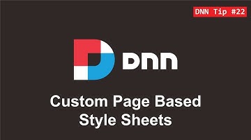 22. Custom Page Based Style Sheets - DNN Tip of The Week