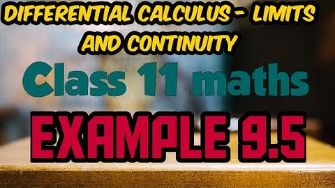 TN class 11 Maths Differential calculus - Limits and continuity Example 9.5
