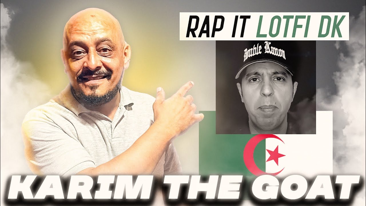 LOTFI DK - RAP IT - Karim the GOAT Review.. ملك الراب الجزائري عاد من جديد.. موسوعة الراب العميق