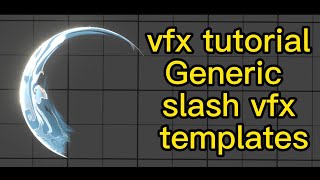 vfx tutorial：Generic slash vfx templates
