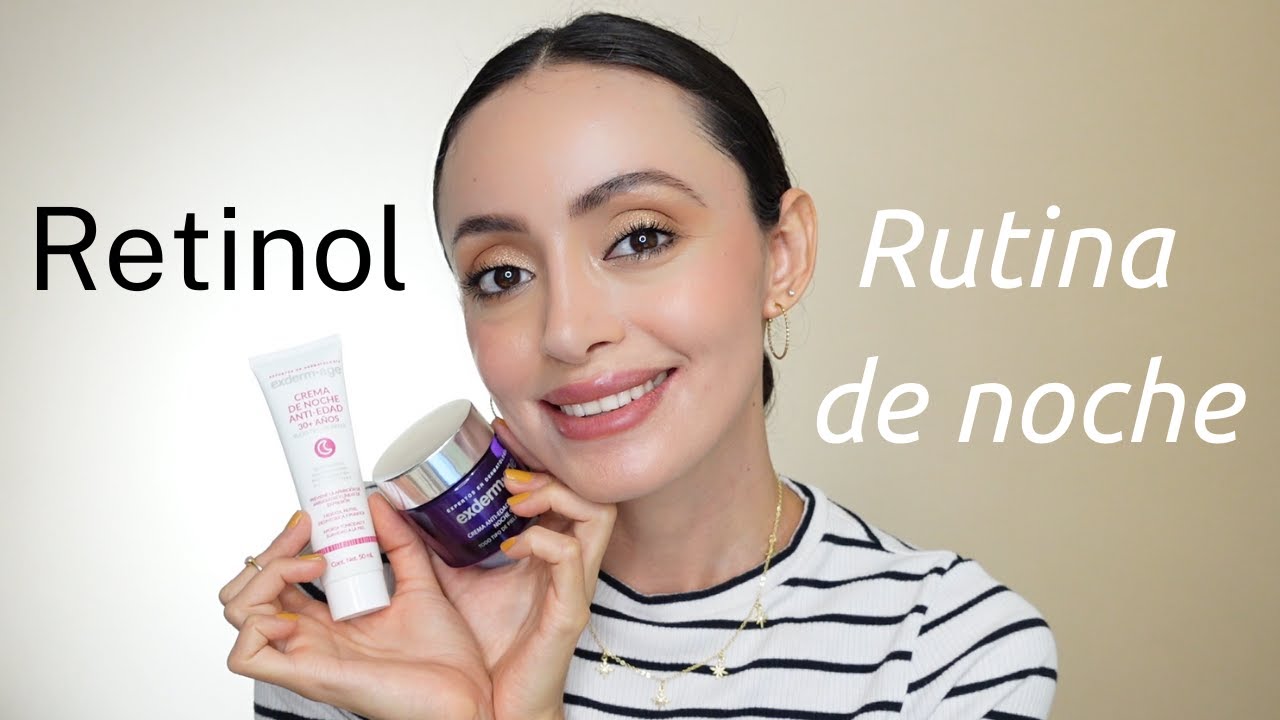 Rutina de NOCHE con RETINOL | Contorno de ojos y rostro | Exderm - YouTube