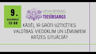 Tiesībsarga konference "Kādēļ ir grūti uzticēties valdības viedoklim un lēmumiem krīzes situācijā?"