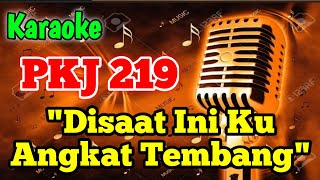 PKJ 219 DISAAT INI KUANGKAT TEMBANG - KARAOKE ROHANI