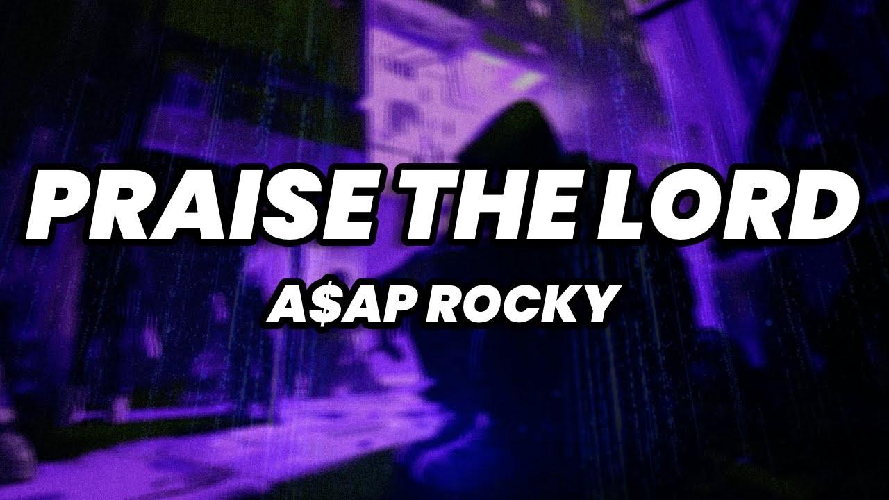 A Ap Rocky Praise The Lord Da Shine A$AP Rocky - Praise The Lord (Da Shine) ft. Skepta (Lyrics) - YouTube