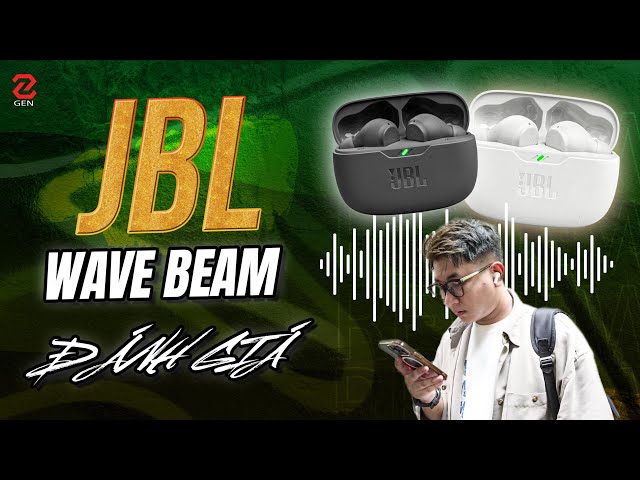 Đánh giá JBL Wave Beam: Sự thật không ngờ về tai nghe TWS này | GenZ Việt