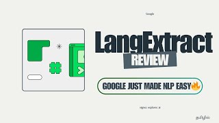Exploring LangExtract by Google – AI-Powered Information Extraction! | Tamil | 2025