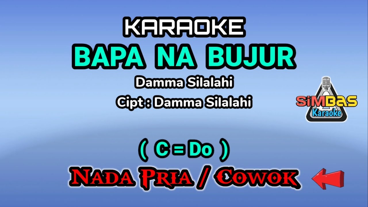 KARAOKE BAPA NABUJUR Nada Rendah Pria / Cowok (C=Do) | Damma Silalahi | Lagu Simalungun