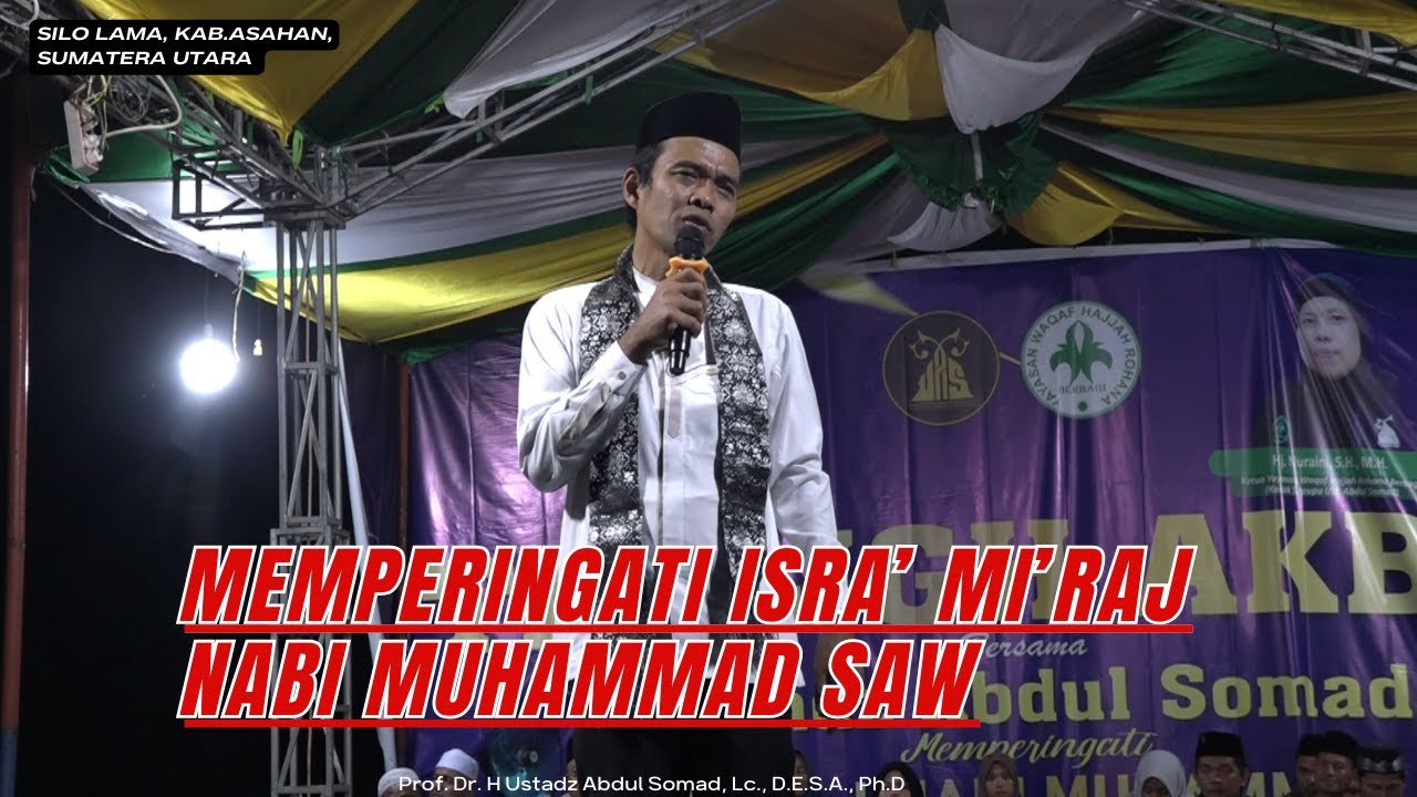 MEMPERINGATI ISRA' MI'RAJ NABI MUHAMMAD SAW | Ustadz Abdul Somad