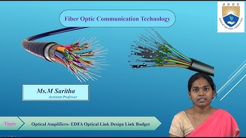 Optical Amplifiers  EDFA Optical Link Design Link Budget by Ms.M Saritha