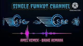 Single Funkot‼️Dj Badai Asmara ( Poppy Mercury ) • Amel Kemek❗New Trending 2023