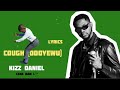 Kizz Daniel - Cough (Odoyewu) [Lyrics Video]