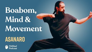 Mental Fitness Through Boabom  Asanaro | The FitMind Podcast (AUDIO ONLY)