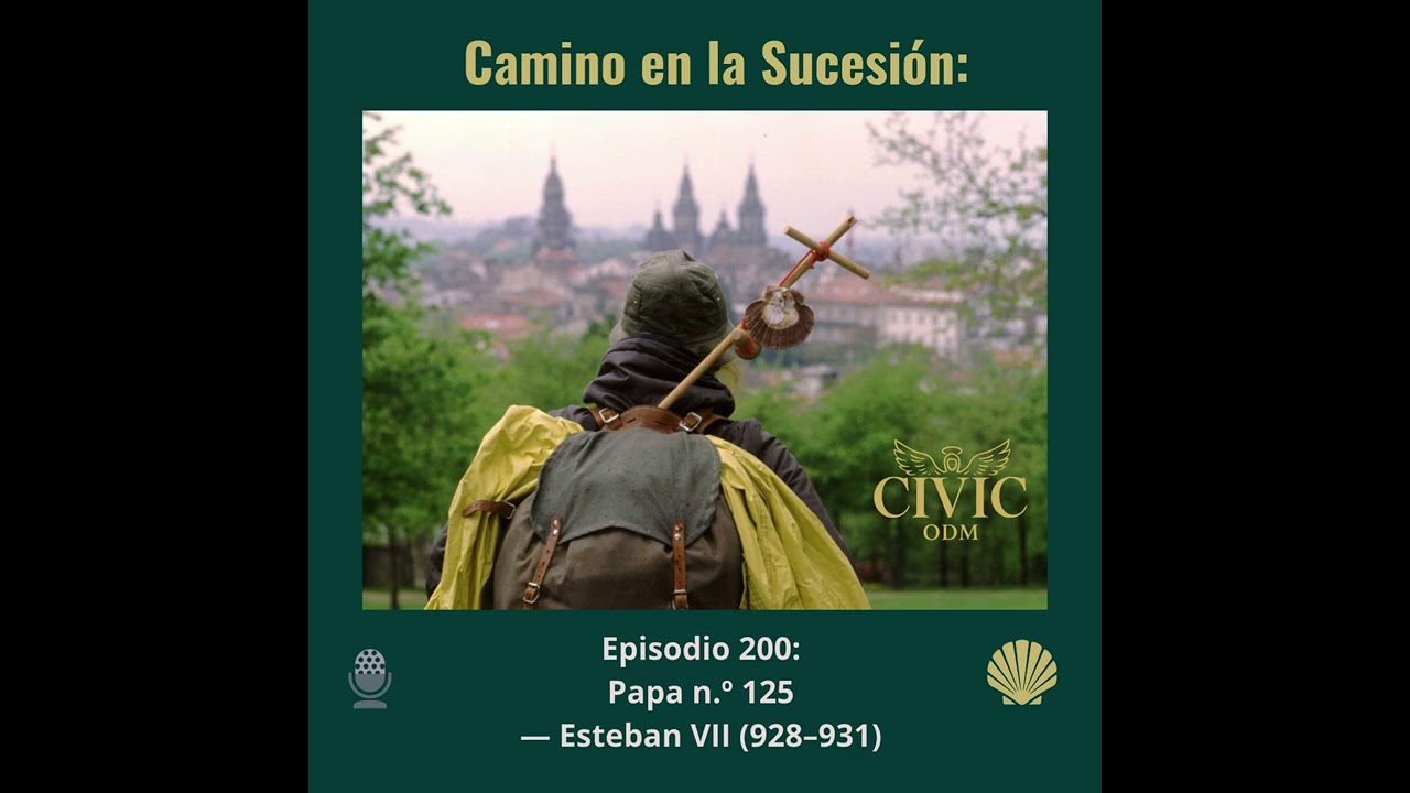 Video Episodio 200: Papa n º 125  — Esteban VII 928–931