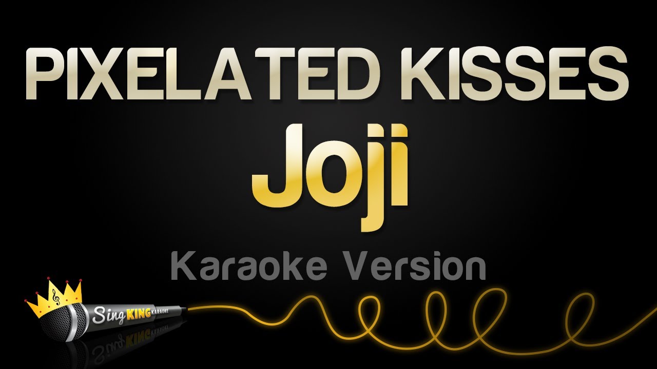 Joji - PIXELATED KISSES (Karaoke Version)