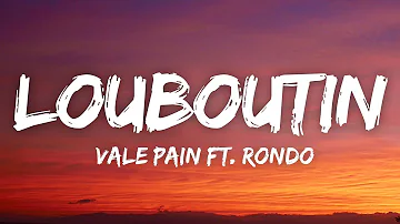 VALE PAIN - LOUBOUTIN feat RONDO (Prod. NKO) (Lyrics/Testo)