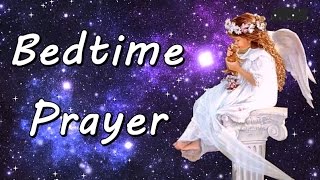 Good Night Prayer - Beautiful Bedtime Prayer - Great prayer to say before going to Bed