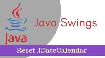 ava tutorial [Java Swings] - How to Clear JDateChooser, JCalendar or setDate() Part 10