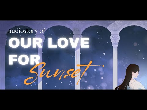 【AUDIOBOOK】Short Story: Our Love for Sunset ( Naya Ishvara | DigiKagi )