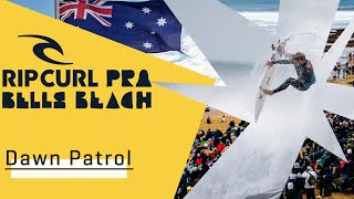 WATCH LIVE Rip Curl Pro Bells Beach - DAWN PATROL