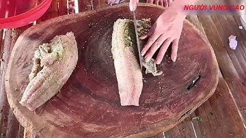 GỎI CÁ - MÓN ĂN ĐỘC ĐÁO CỦA NGƯỜI TÂY BẮC | NVC| NGƯỜI VÙNG CAO