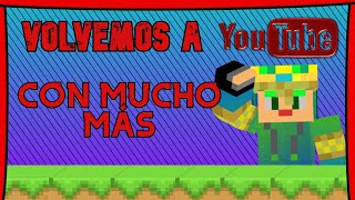 Volvemos a YouTube con mucho mas Minecraft