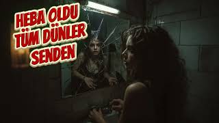 Heba Oldu Tüm Dünler Senden - Ariamix Müzik / Ai 