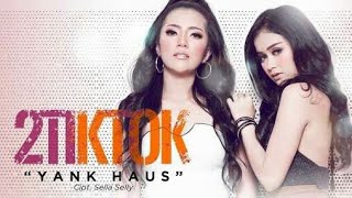 2TIKTOK - YANG HAUS |DJ REMIX| DANGDUT TERBARU 2018