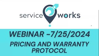 ServiceWorks | Pricing and Warranty Protocol Webinar