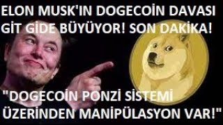 ELON MUSK'IN DOGECOİN DAVASI GİT GİDE BÜYÜYOR!🚨\