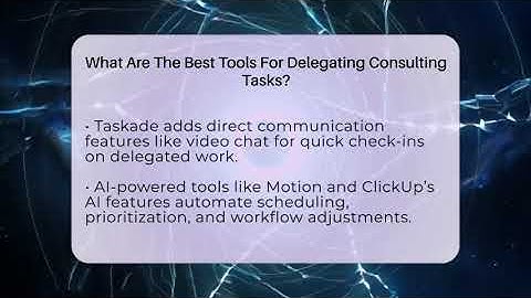 What Are The Best Tools For Delegating Consulting Tasks? - Consulting Career Hub