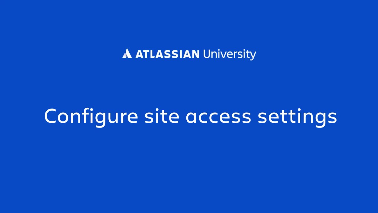 How to configure site access settings in Jira cloud