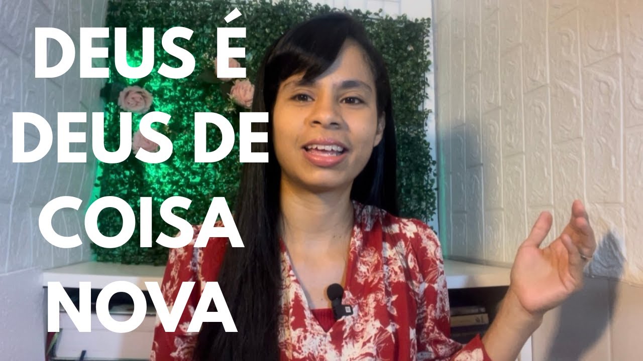DEUS É DEUS DE COISA NOVA