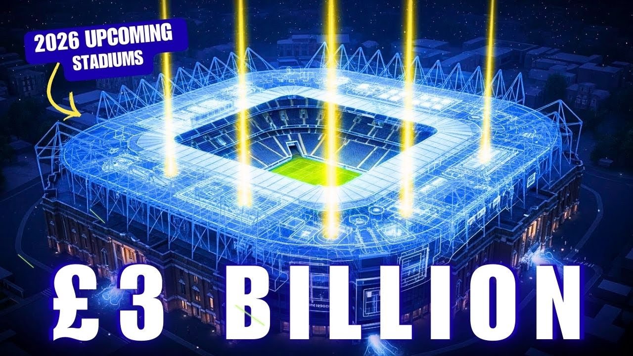Inside 2026's Most Ambitious Stadium Projects (UK Edition)
