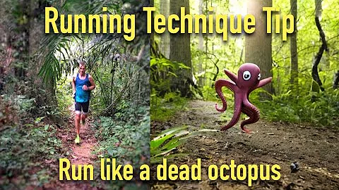 Great Running Technique tip: Run like a dead octopus