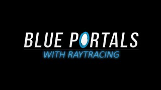 Blue Portals Mod... With RayTracing!! (Portal RTX Parody)