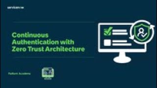 ServiceNow Zero Trust Access - Continuous Authentication Architecture