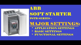 ABB SOFT STARTER - MAJOR SETTINGS  - PSTB SERIES SOFT STARTER screenshot 2