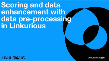 Scoring and data enhancement: Introducing Linkurious
