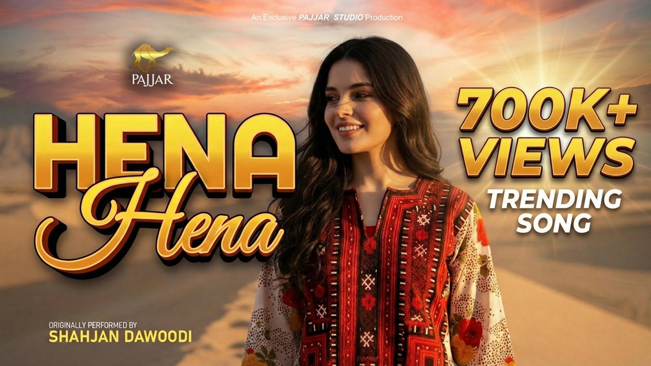 HENA HENA 🔥 Balochi Song | SHAHJAN DAWOODI | PAJJAR STUDIO