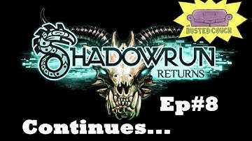 Shadowrun Returns Continues [Ep8] Return To The Union (Part 2) Safe House