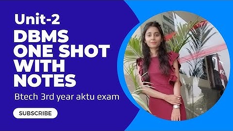 Unit -2 DBMS one shot🔥|aktu| btech| with notes #oneshot #aktuexam #dbms #withnotes #btech #unit2 