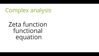 Complex analysis: Zeta function functional equation