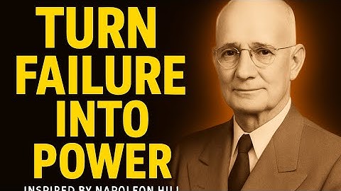 How to Turn Every Failure Into a Win | Napoleon Hill