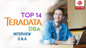 TeraData DBA Interview Questions and Answers 2019 | TeraData DBA | Wisdom IT Services