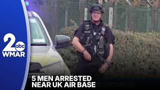 5 men arrested near UK air base used by US in Iran war on suspicion of preparing a terrorist act