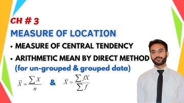 Arithmetic Mean | Direct Method | Un-grouped & Grouped data | Location | CH 3 | LEC 1 | HSSC |