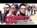 FRANKS WIFE GOES TO SCHOOL FINALE-"NEW HIT MOVIE"2020 LATEST NOLLYWOOD NIGERIAN MOVIE