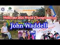 Wellcome 2024 World Championships John Waddell