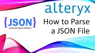 Alteryx - How to Parse a JSON File